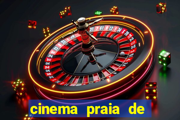 cinema praia de belas shopping